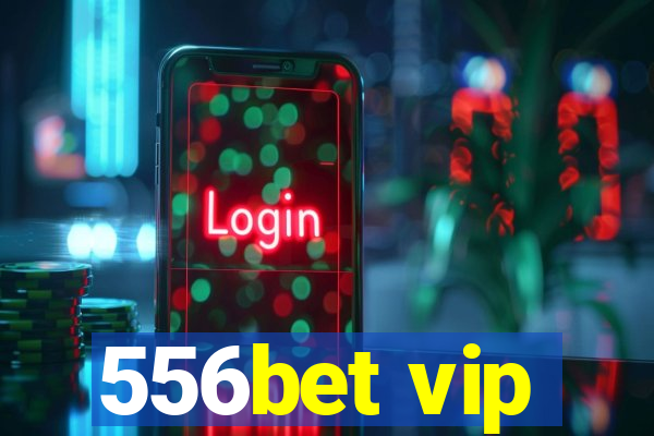 556bet vip